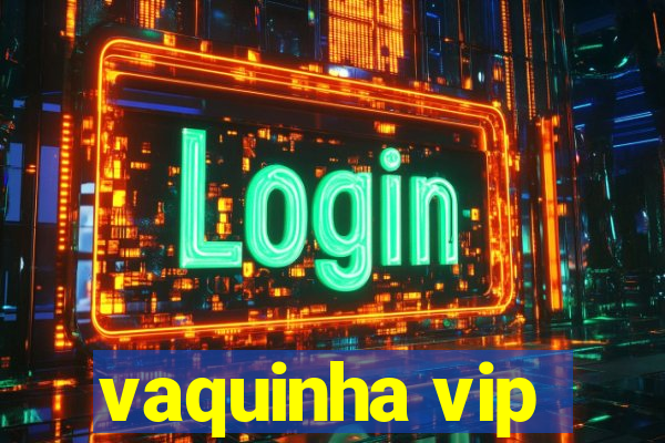 vaquinha vip